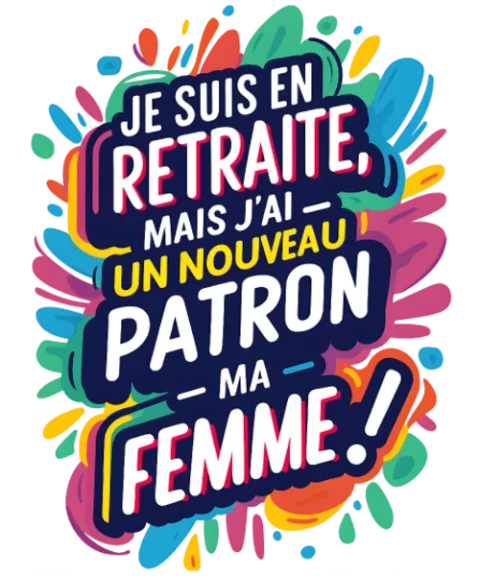En retraite, mon nouveau patron : ma femme !