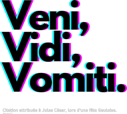 Veni, Vidi, Vomiti — Parodie latine