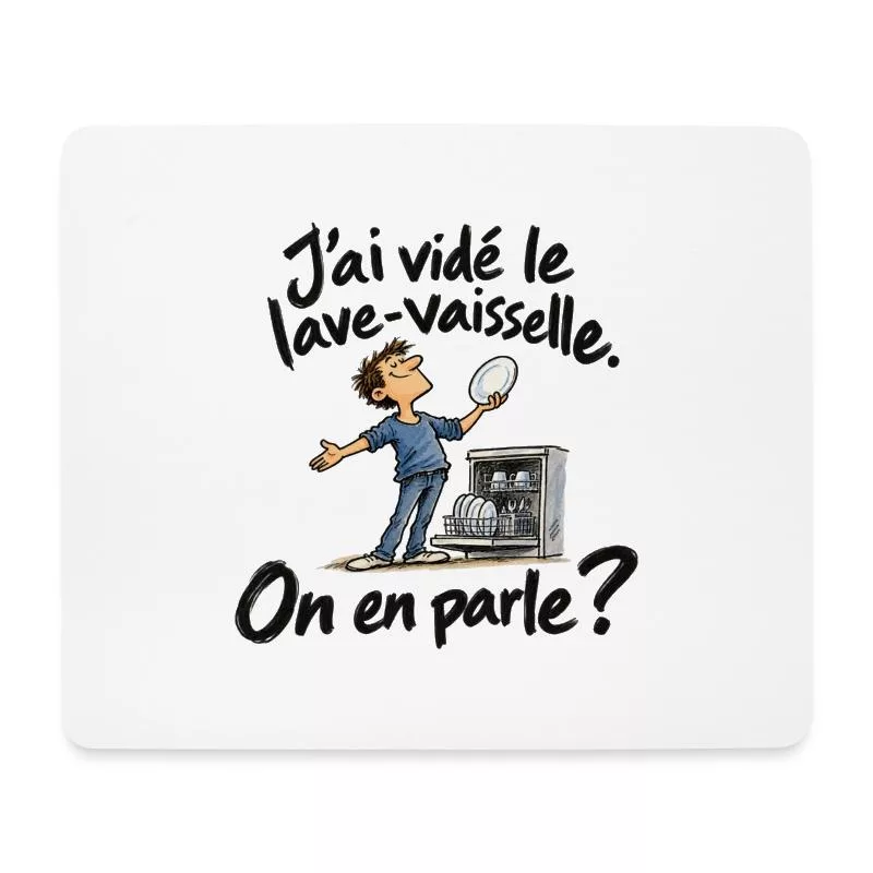 J’ai vidé le lave-vaisselle. On en parle ? sur Tapis de souris (format paysage)