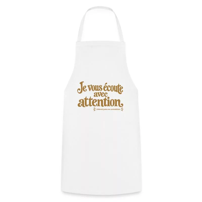 Je vous écoute avec attention. sur Tablier de cuisine
