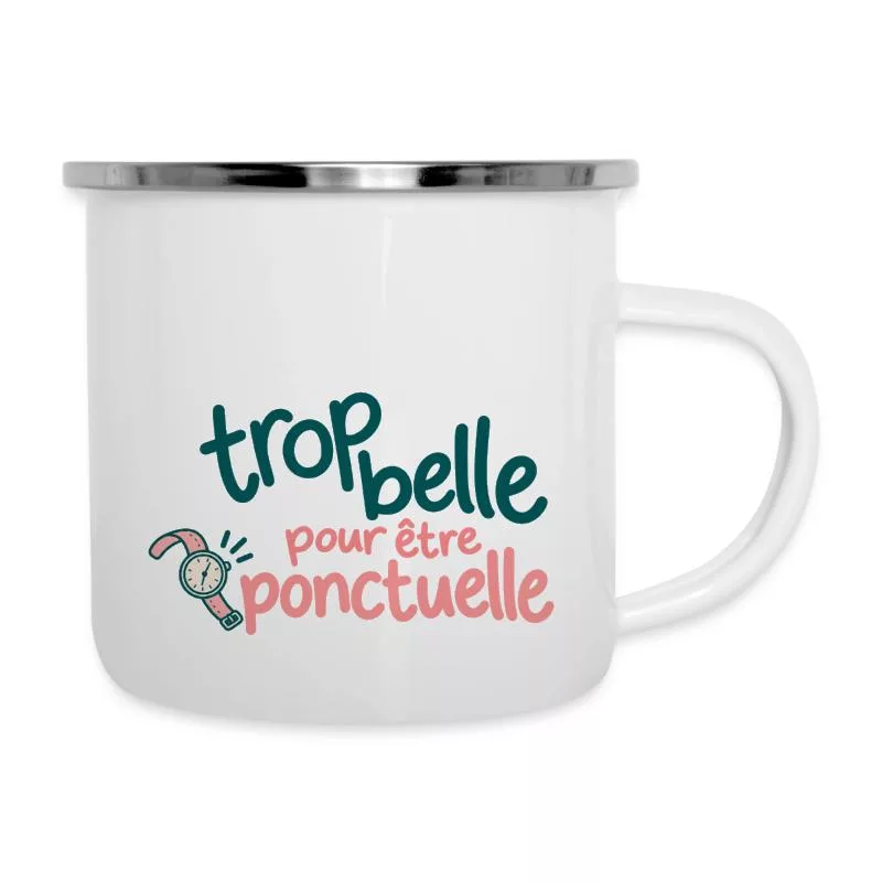 Trop belle pour être ponctuelle sur Tasse émaillée