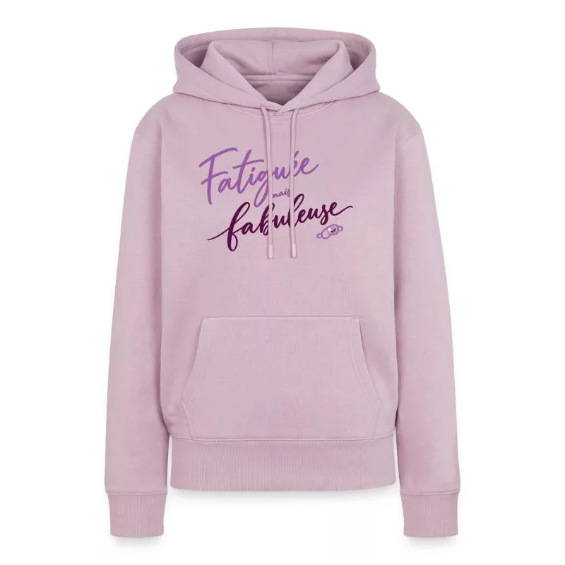 Fatiguée mais fabuleuse sur Sweat à capuche Premium bio Femme