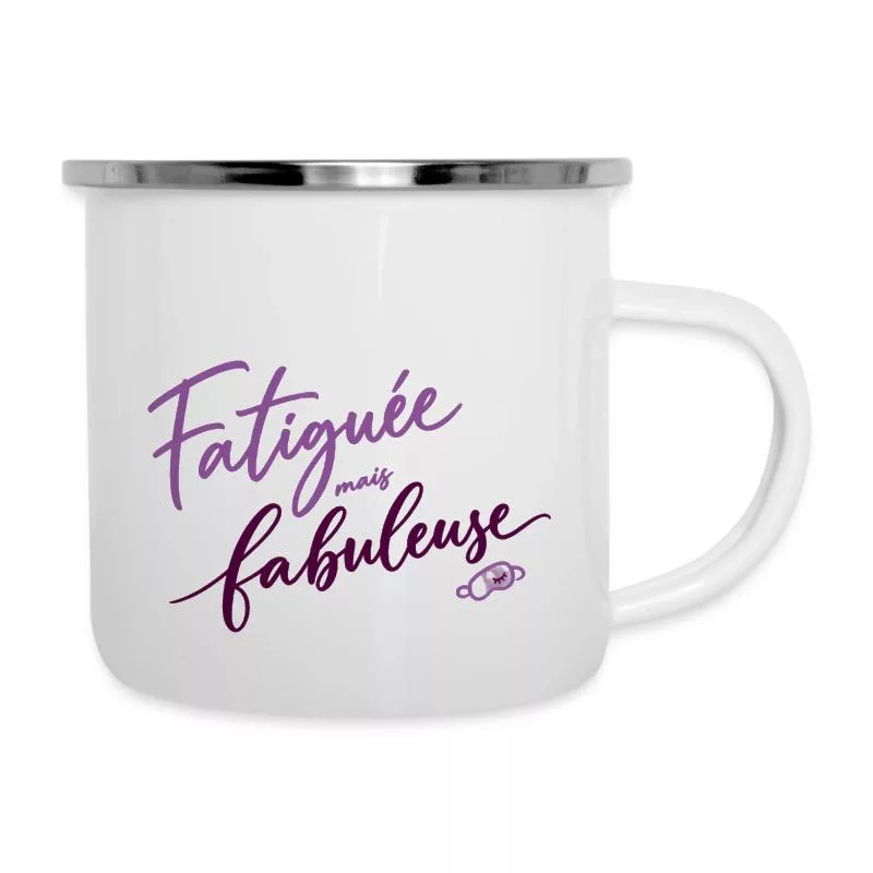 Fatiguée mais fabuleuse sur Tasse émaillée