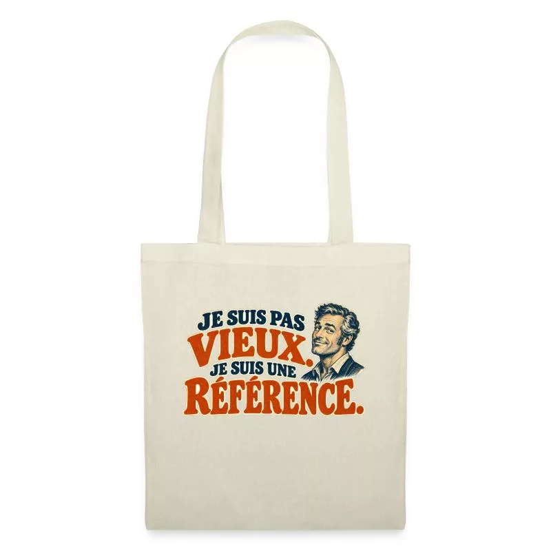 Je suis pas vieux. Je suis une référence. sur Sac en tissu