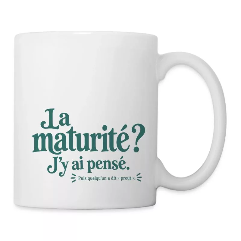 La maturité ? J’y ai pensé. sur Mug blanc