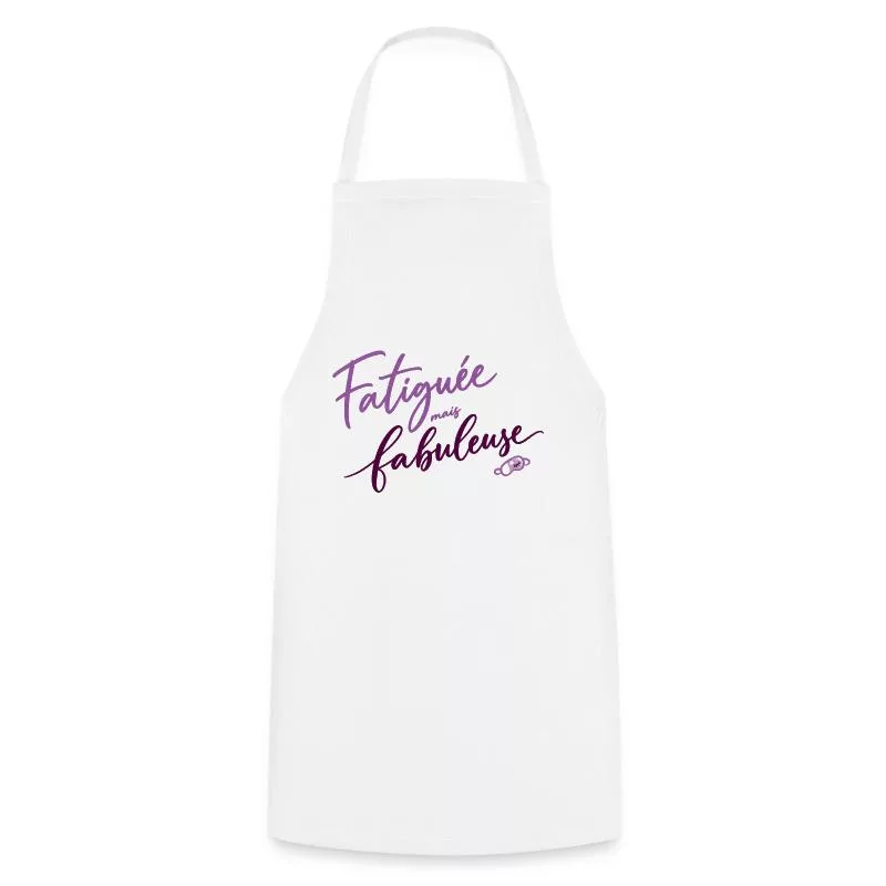 Fatiguée mais fabuleuse sur Tablier de cuisine