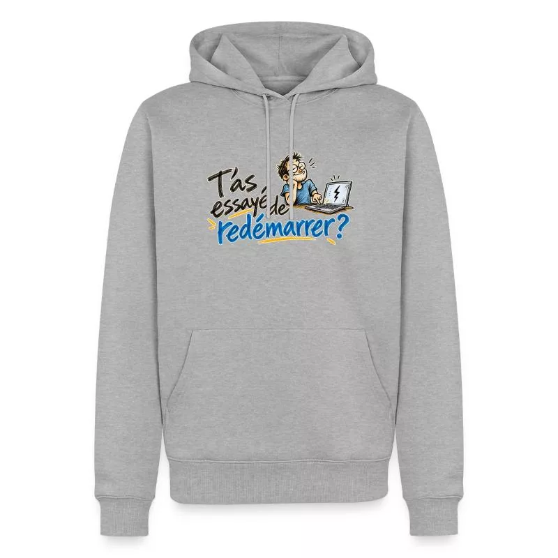 T’as essayé de redémarrer ? sur Sweat à capuche Premium bio Homme