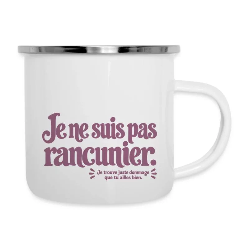 Je ne suis pas rancunier. sur Tasse émaillée
