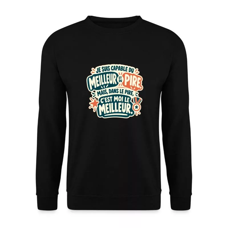 Dans le pire, c’est moi le meilleur sur Sweat-shirt Unisexe