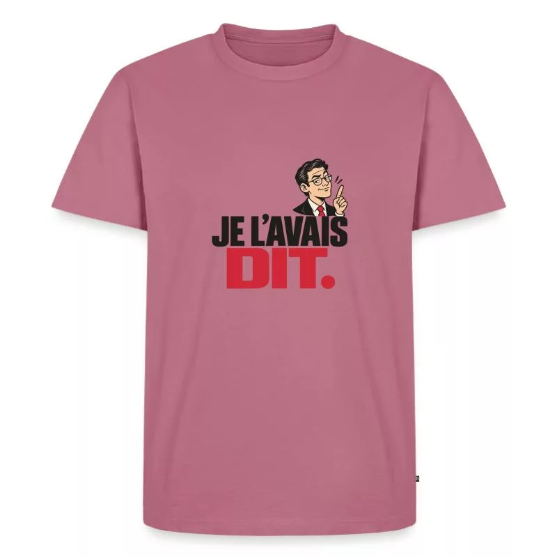 Je l’avais dit. sur T-shirt Premium bio Homme