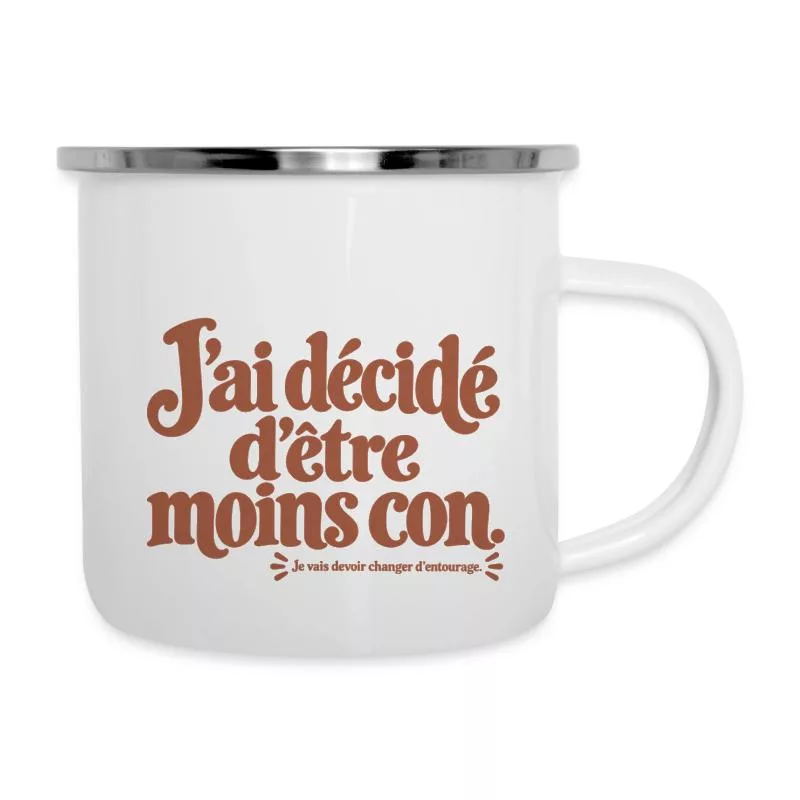 J’ai décidé d’être moins con. sur Tasse émaillée