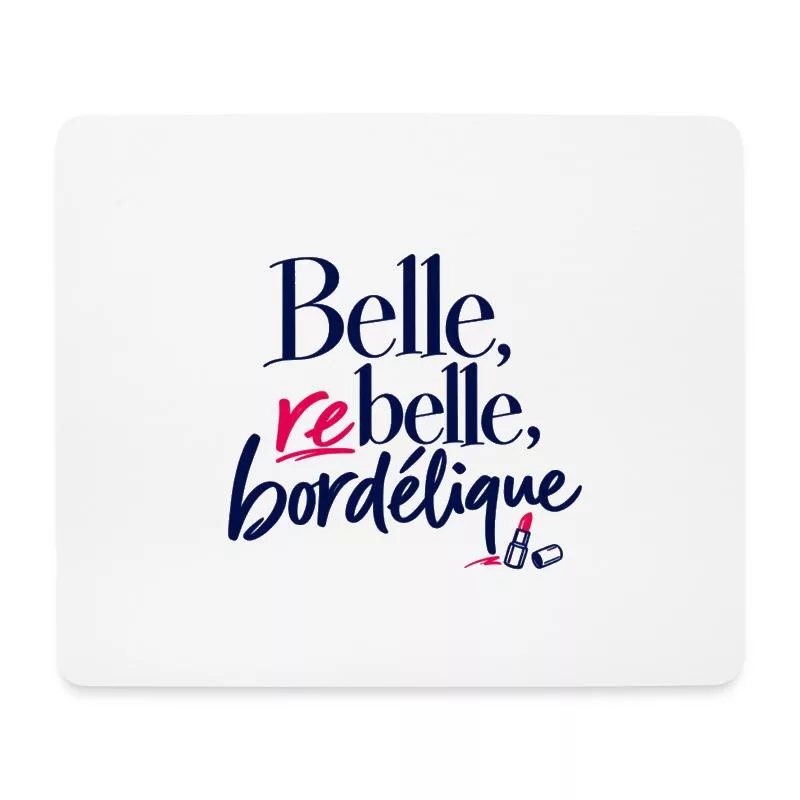 Belle, rebelle, bordélique sur Tapis de souris (format paysage)