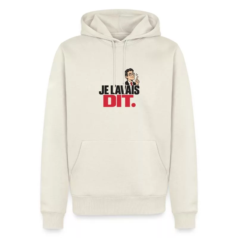 Je l’avais dit. sur Sweat à capuche Premium bio Homme