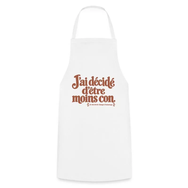 J’ai décidé d’être moins con. sur Tablier de cuisine