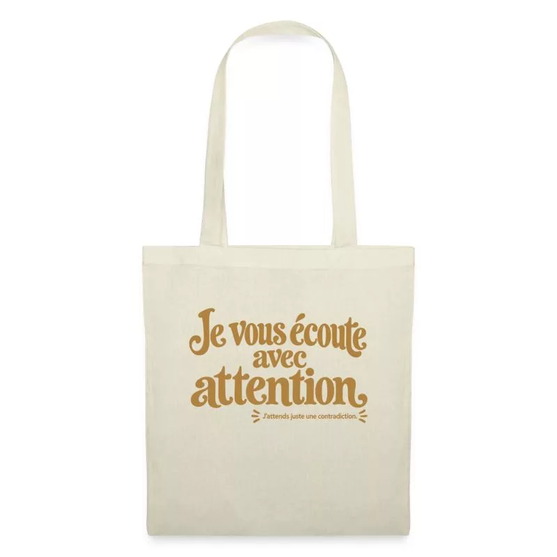 Je vous écoute avec attention. sur Sac en tissu