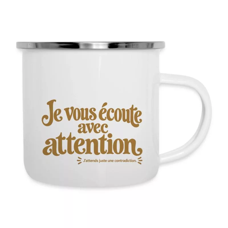 Je vous écoute avec attention. sur Tasse émaillée
