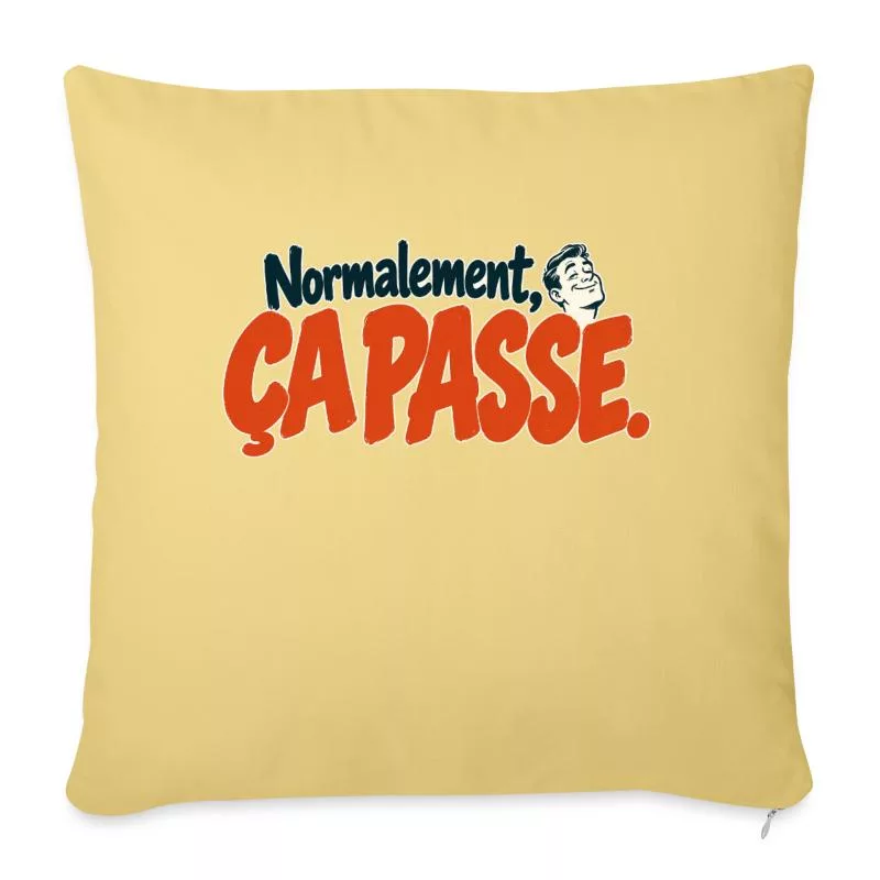 Normalement, ça passe. sur Housse de coussin décorative 45 x 45 cm