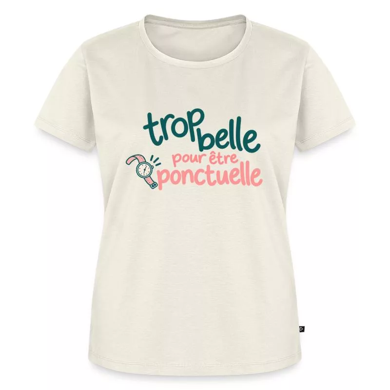 Trop belle pour être ponctuelle sur T-shirt Premium bio Femme