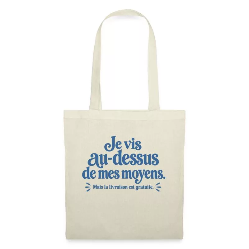 Je vis au-dessus de mes moyens. sur Sac en tissu