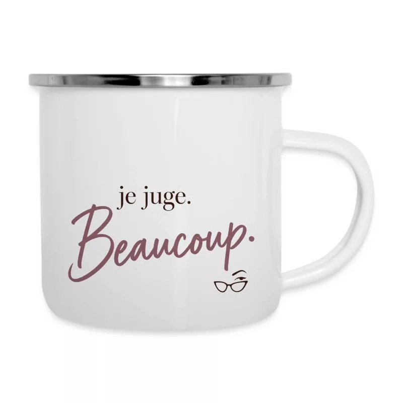 Je juge. Beaucoup. sur Tasse émaillée