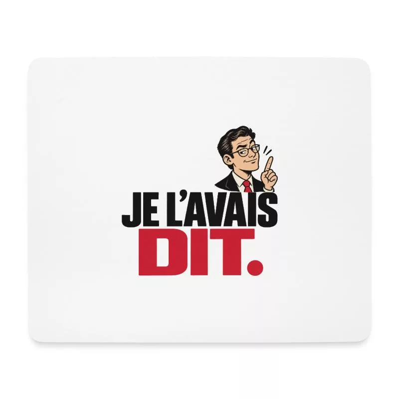 Je l’avais dit. sur Tapis de souris (format paysage)