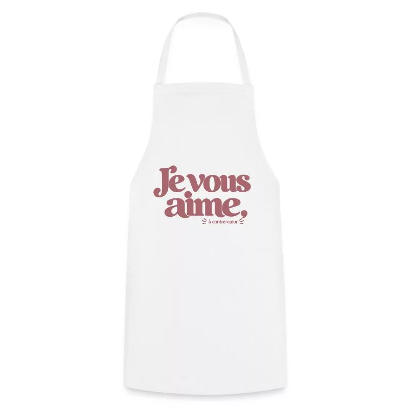 Je vous aime à contre-cœur sur Tablier de cuisine