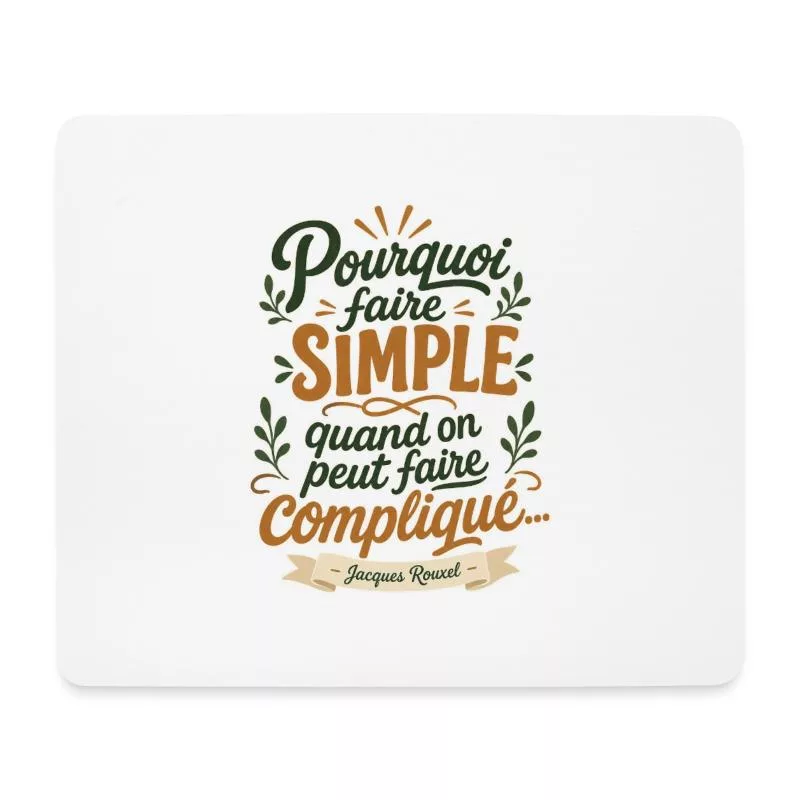 Pourquoi faire simple sur Tapis de souris (format paysage)