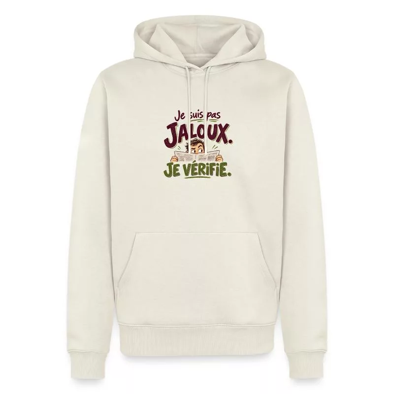 Je suis pas jaloux. Je vérifie. sur Sweat à capuche Premium bio Homme