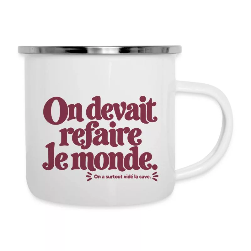 On devait refaire le monde. sur Tasse émaillée