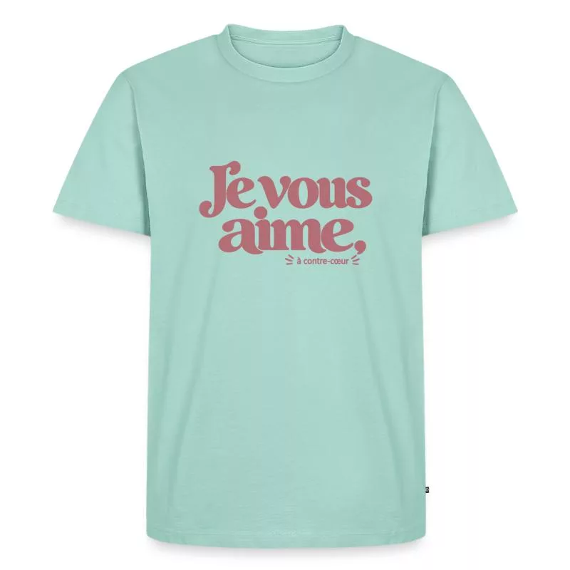 Je vous aime à contre-cœur sur T-shirt Premium bio Homme