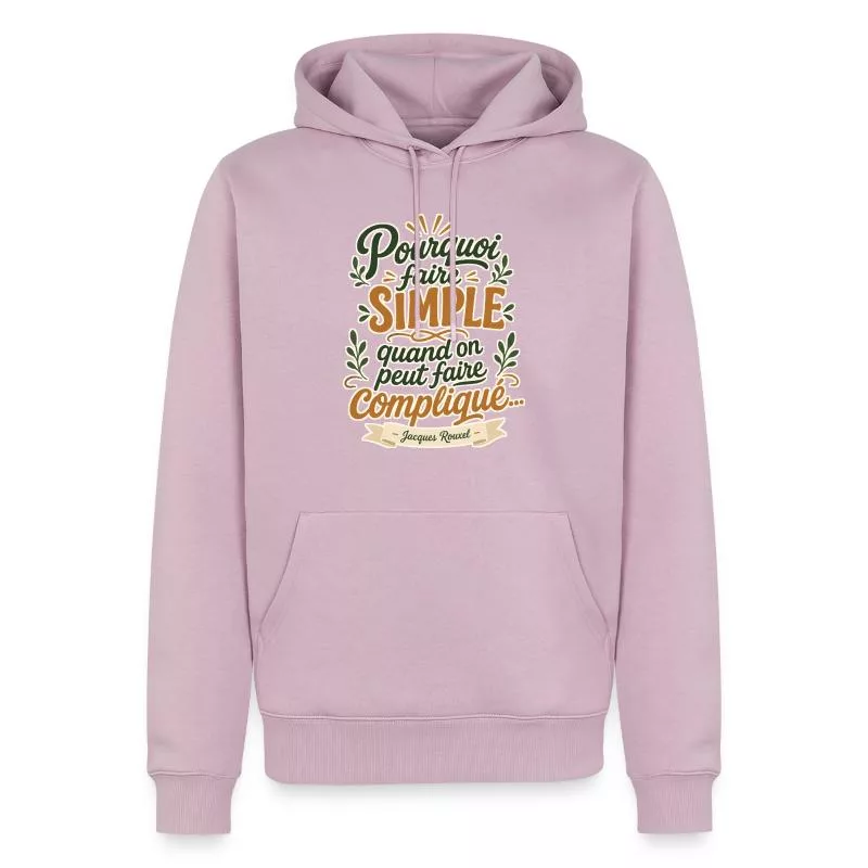 Pourquoi faire simple sur Sweat à capuche Premium bio Homme