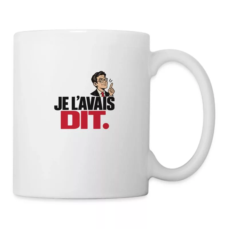 Je l’avais dit. sur Mug blanc