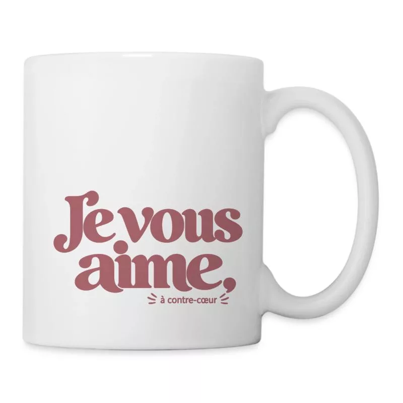 Je vous aime à contre-cœur sur Mug blanc