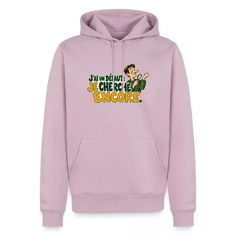 J’ai un défaut : je cherche encore. sur Sweat à capuche Premium bio Homme