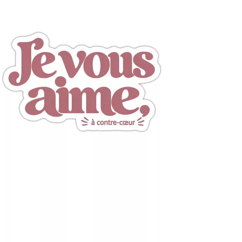 Je vous aime à contre-cœur sur Sticker taille M (15 x 15 cm)