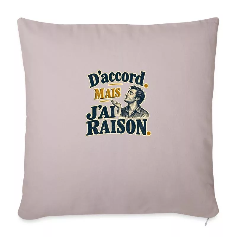 D’accord. Mais j’ai raison. sur Housse de coussin décorative 45 x 45 cm