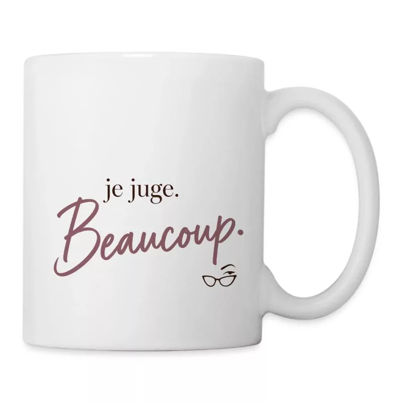 Je juge. Beaucoup. sur Mug blanc