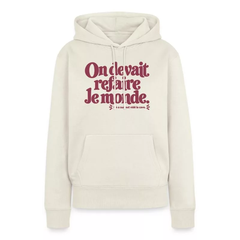 On devait refaire le monde. sur Sweat à capuche Premium bio Femme