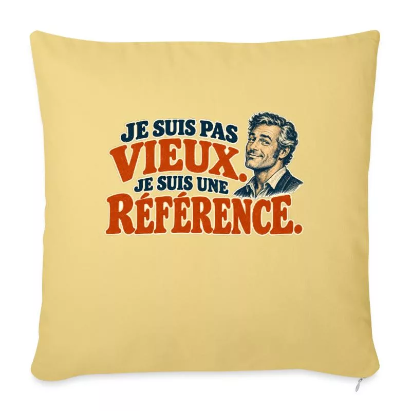 Je suis pas vieux. Je suis une référence. sur Housse de coussin décorative 45 x 45 cm