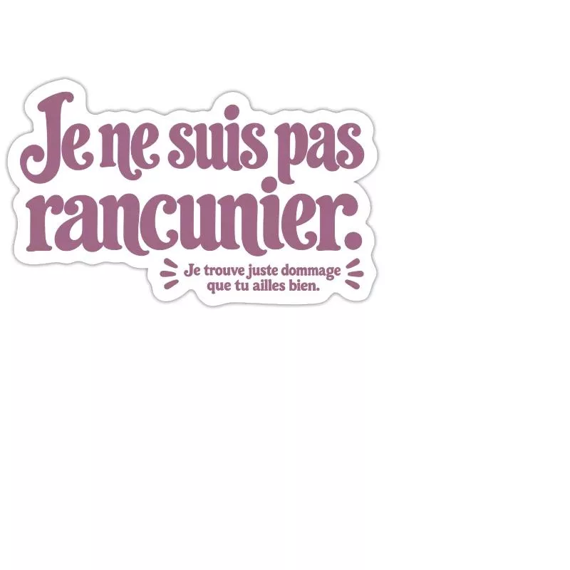 Je ne suis pas rancunier. sur Sticker taille M (15 x 15 cm)