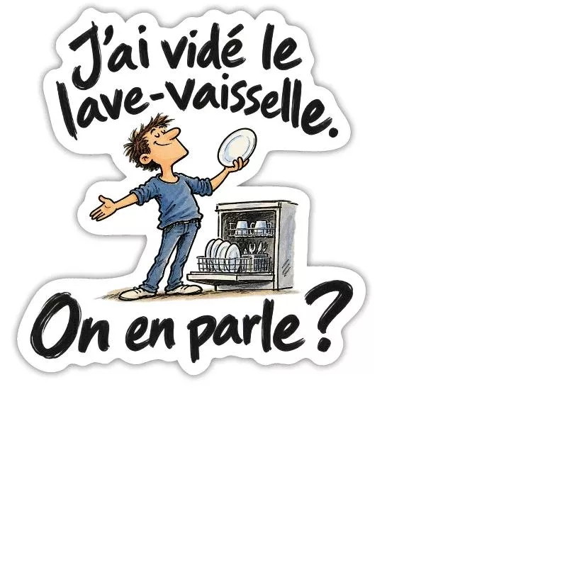 J’ai vidé le lave-vaisselle. On en parle ? sur Sticker taille M (15 x 15 cm)