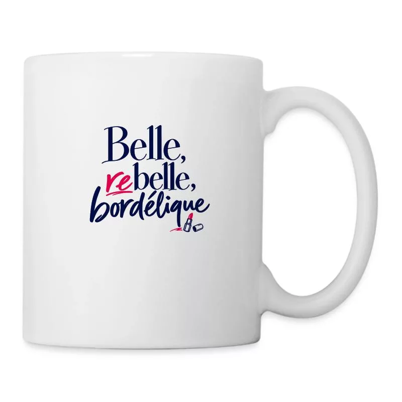 Belle, rebelle, bordélique sur Mug blanc