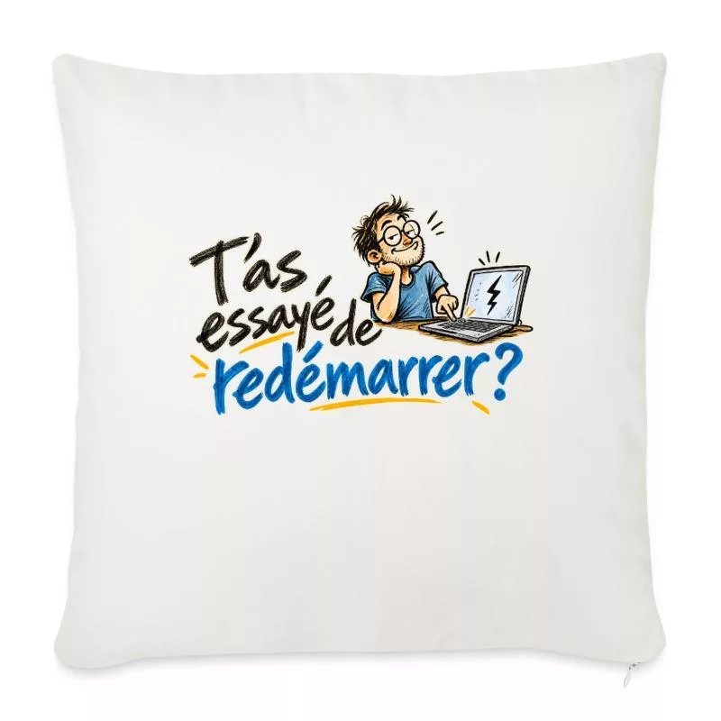 T’as essayé de redémarrer ? sur Housse de coussin décorative 45 x 45 cm