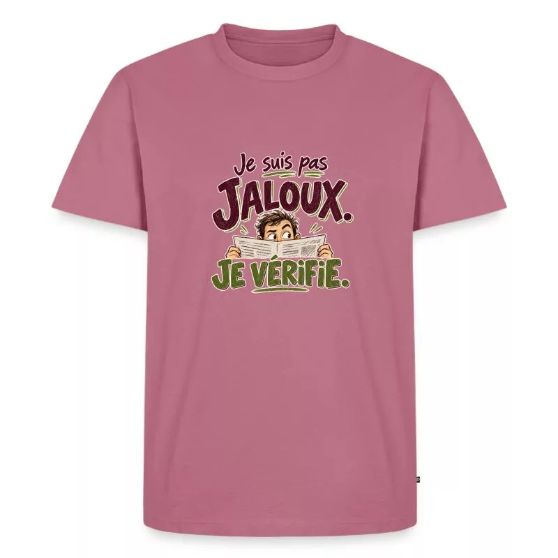 Je suis pas jaloux. Je vérifie. sur T-shirt Premium bio Homme