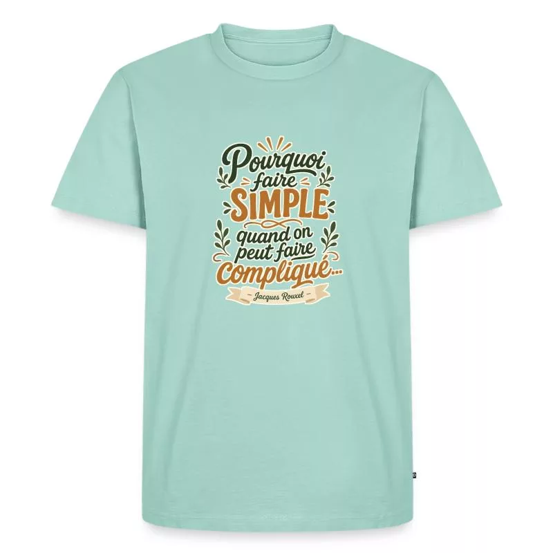 Pourquoi faire simple sur T-shirt Premium bio Homme