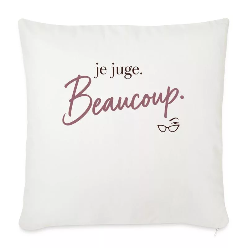 Je juge. Beaucoup. sur Housse de coussin décorative 45 x 45 cm