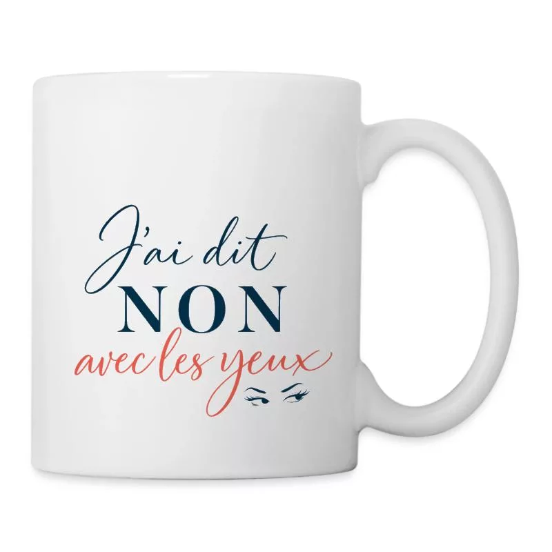 J’ai dit non avec les yeux sur Mug blanc