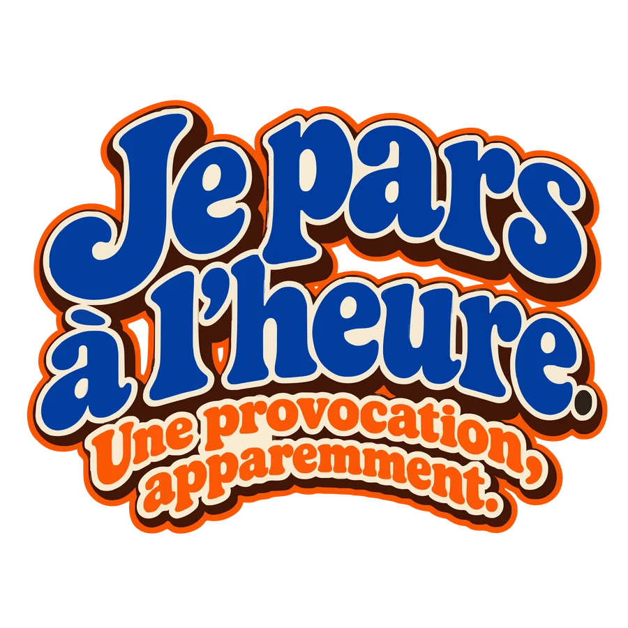 Je pars à l’heure, quelle provocation