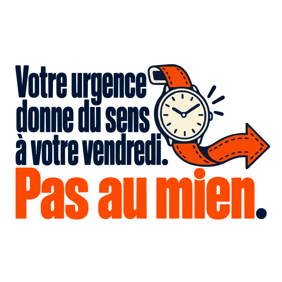 Votre urgence du vendredi, pas la mienne