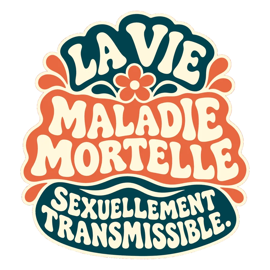 La vie est une maladie mortelle